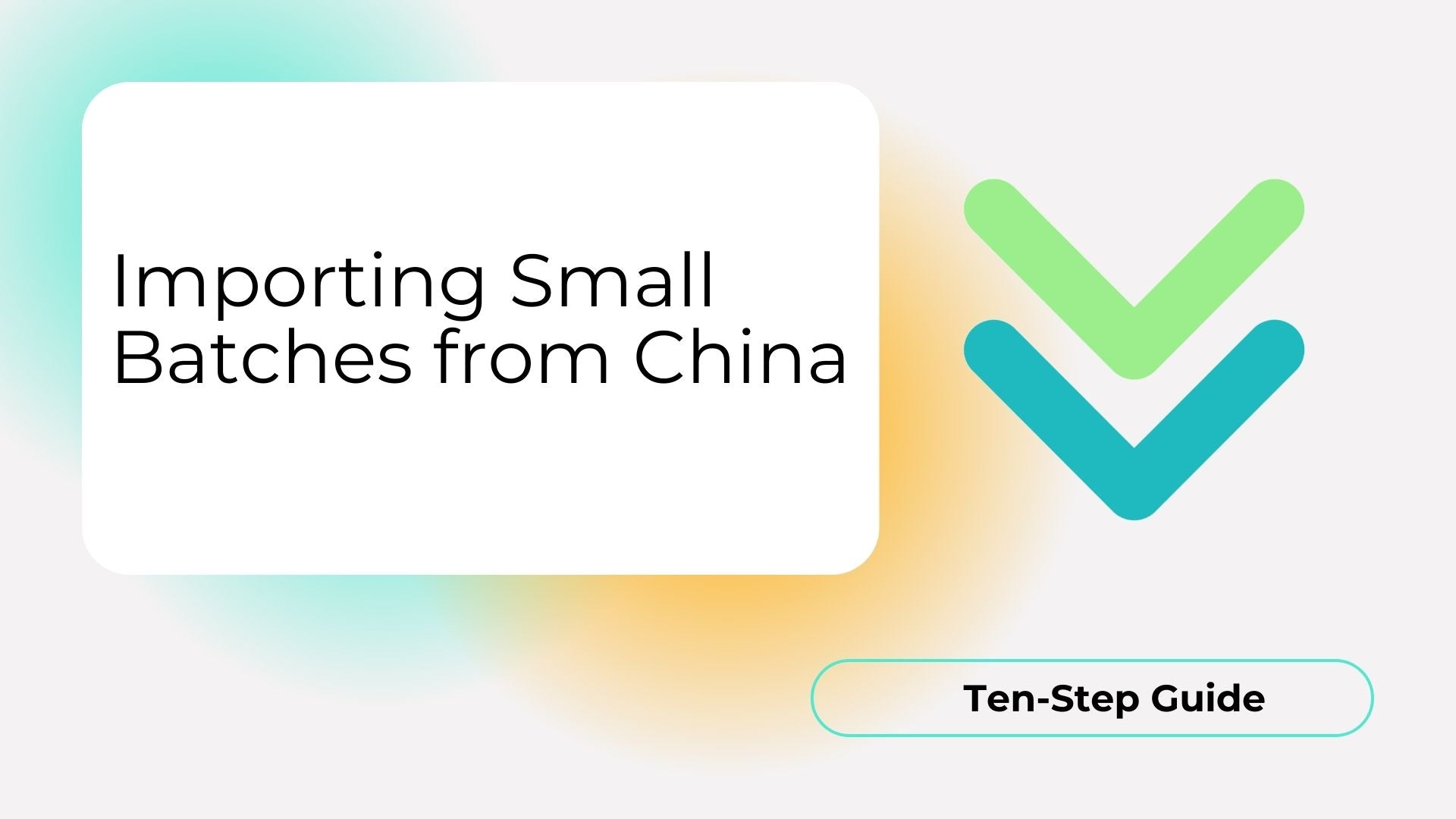 Importing Small Batches from China: A Comprehensive Ten-Step Guide